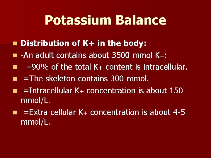 Potassium Balance n n n Distribution of K+ in the body: -An adult contains