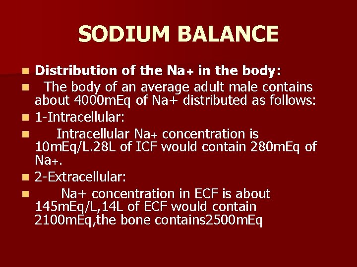 SODIUM BALANCE n n n Distribution of the Na+ in the body: The body