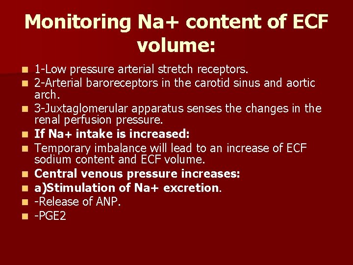 Monitoring Na+ content of ECF volume: n n n n n 1 -Low pressure