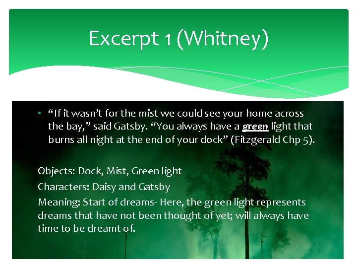 Excerpt 1 (Whitney) • “If it wasn’t for the mist we could see your