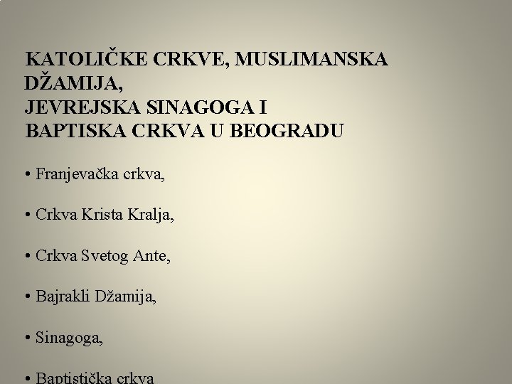 KATOLIČKE CRKVE, MUSLIMANSKA DŽAMIJA, JEVREJSKA SINAGOGA I BAPTISKA CRKVA U BEOGRADU • Franjevačka crkva,