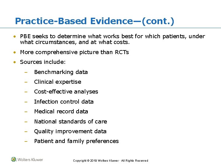 Practice-Based Evidence—(cont. ) • PBE seeks to determine what works best for which patients,