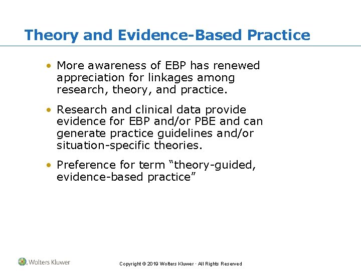 Theory and Evidence-Based Practice • More awareness of EBP has renewed appreciation for linkages