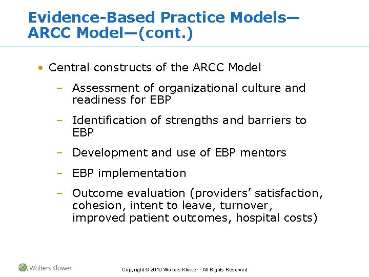 Evidence-Based Practice Models— ARCC Model—(cont. ) • Central constructs of the ARCC Model –