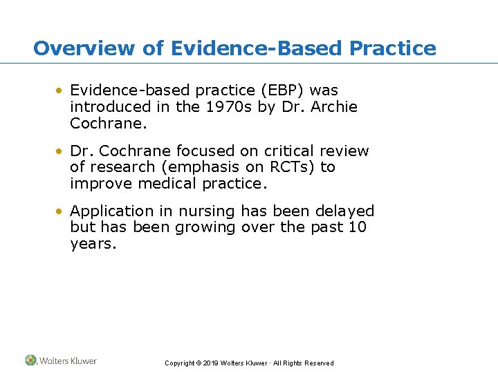 Overview of Evidence-Based Practice • Evidence-based practice (EBP) was introduced in the 1970 s