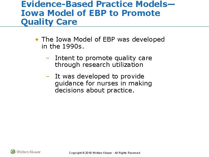 Evidence-Based Practice Models— Iowa Model of EBP to Promote Quality Care • The Iowa