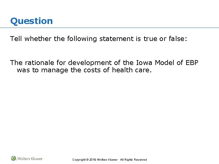 Question Tell whether the following statement is true or false: The rationale for development