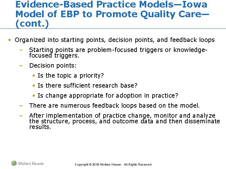 Evidence-Based Practice Models—Iowa Model of EBP to Promote Quality Care— (cont. ) • Organized