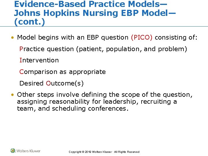 Evidence-Based Practice Models— Johns Hopkins Nursing EBP Model— (cont. ) • Model begins with