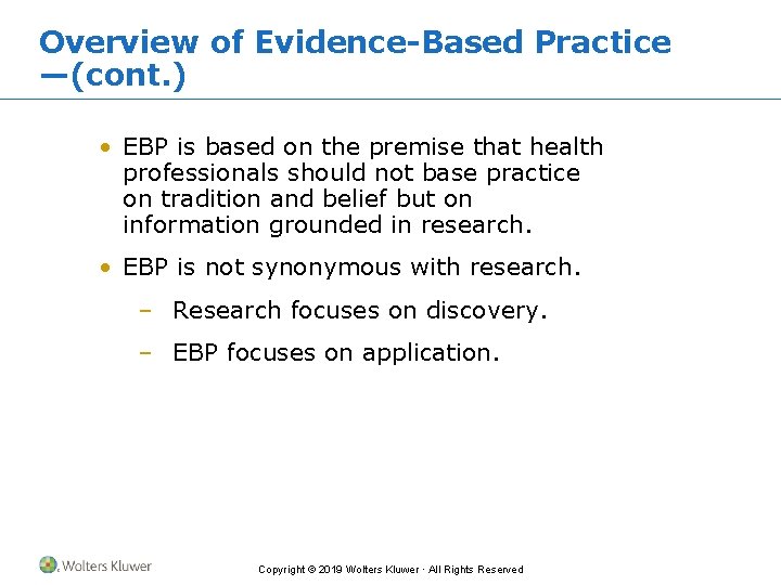 Overview of Evidence-Based Practice —(cont. ) • EBP is based on the premise that