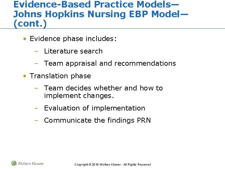 Evidence-Based Practice Models— Johns Hopkins Nursing EBP Model— (cont. ) • Evidence phase includes: