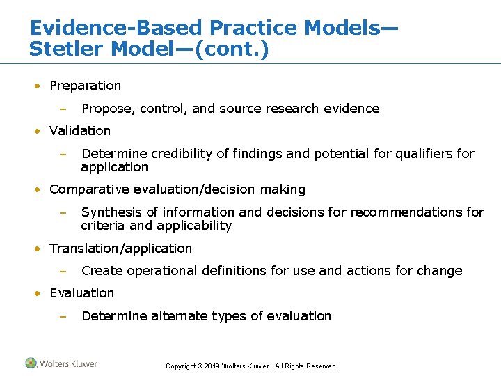 Evidence-Based Practice Models— Stetler Model—(cont. ) • Preparation – Propose, control, and source research