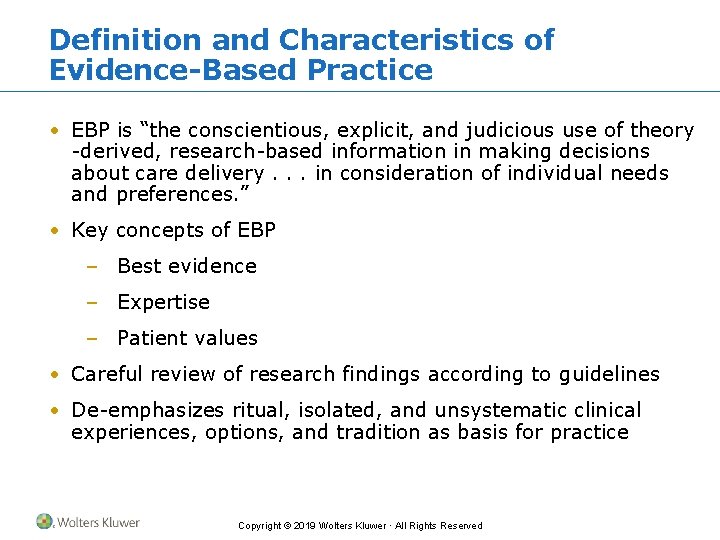 Definition and Characteristics of Evidence-Based Practice • EBP is “the conscientious, explicit, and judicious