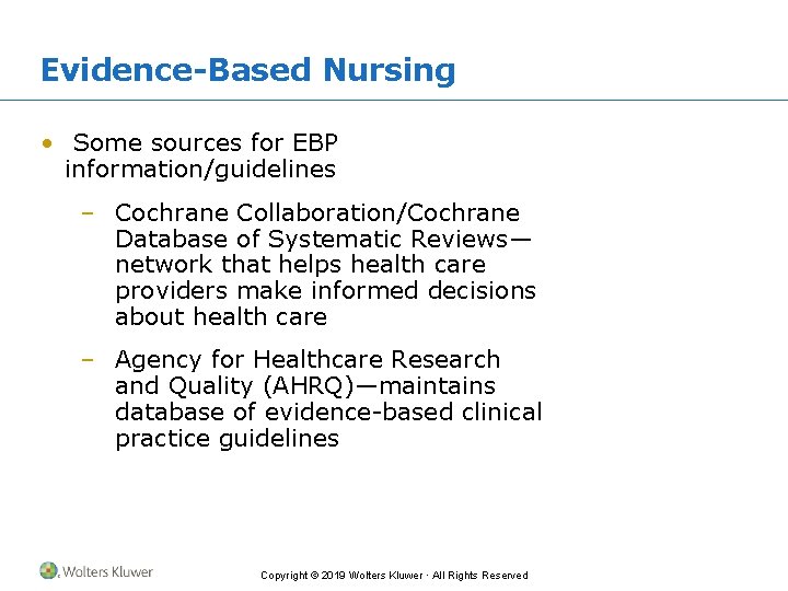Evidence-Based Nursing • Some sources for EBP information/guidelines – Cochrane Collaboration/Cochrane Database of Systematic