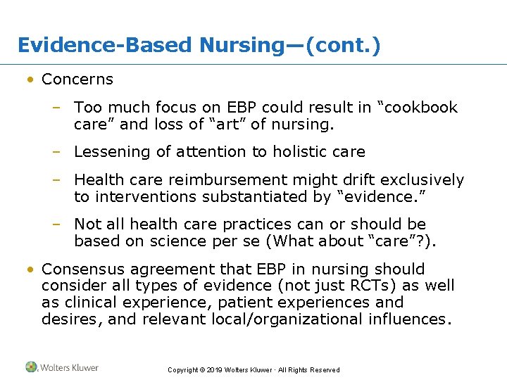 Evidence-Based Nursing—(cont. ) • Concerns – Too much focus on EBP could result in