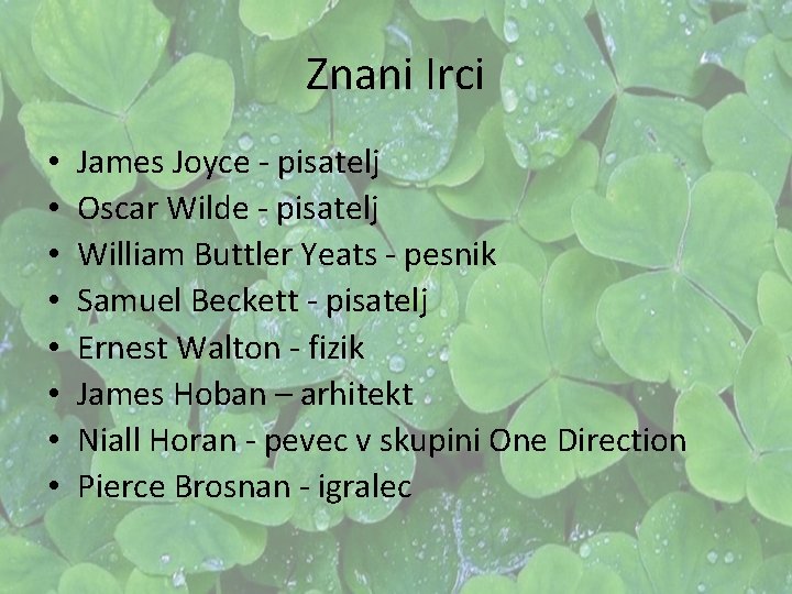 Znani Irci • • James Joyce - pisatelj Oscar Wilde - pisatelj William Buttler Znani Irci • • James Joyce - pisatelj Oscar Wilde - pisatelj William Buttler