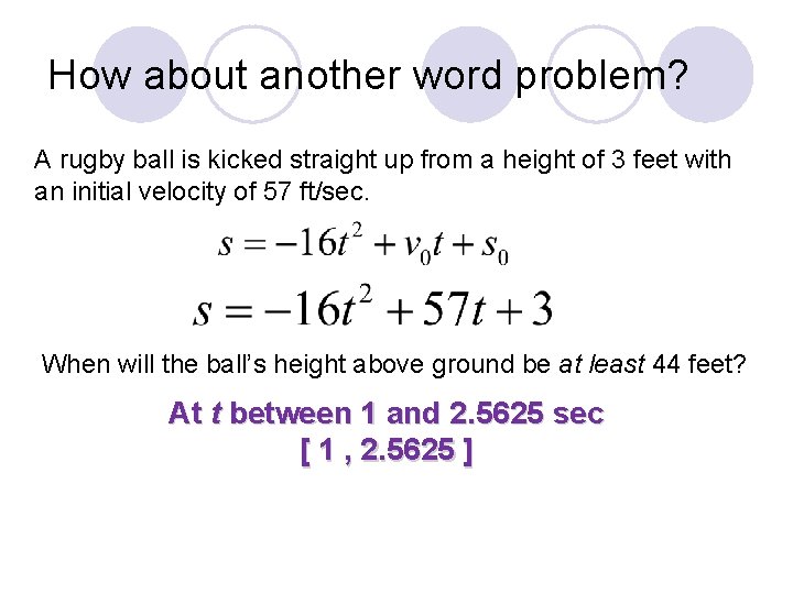 How about another word problem? A rugby ball is kicked straight up from a