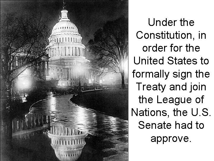Under the Constitution, in order for the United States to formally sign the Treaty