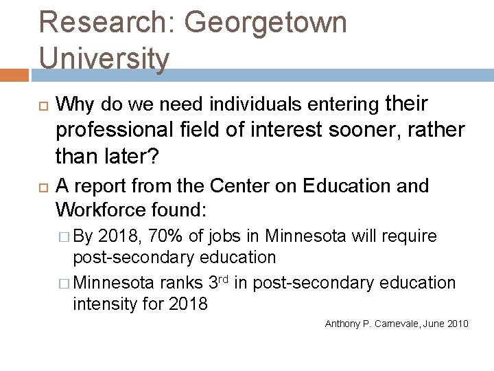 Research: Georgetown University Why do we need individuals entering their professional field of interest