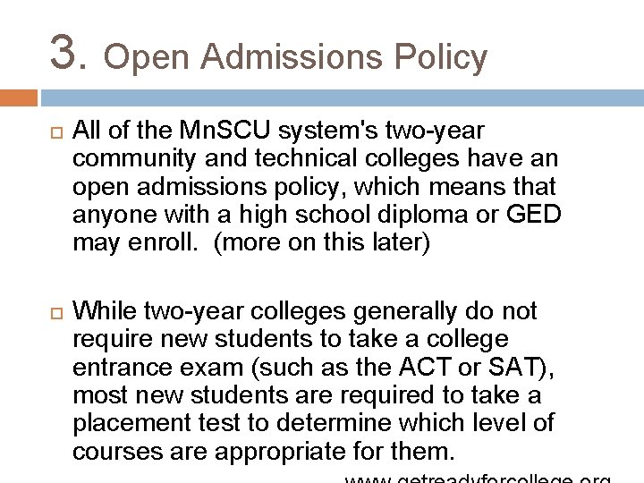 3. Open Admissions Policy All of the Mn. SCU system's two-year community and technical