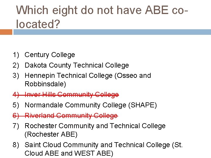 Which eight do not have ABE colocated? 1) Century College 2) Dakota County Technical