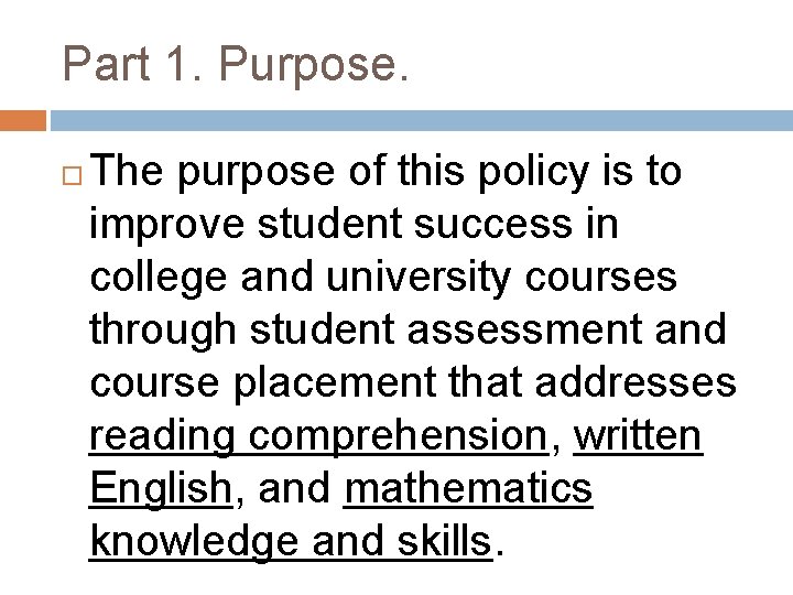 Part 1. Purpose. The purpose of this policy is to improve student success in