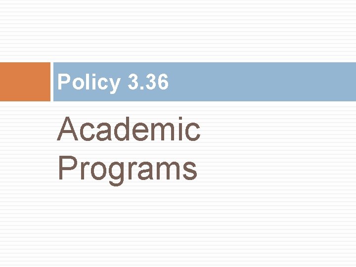Policy 3. 36 Academic Programs 