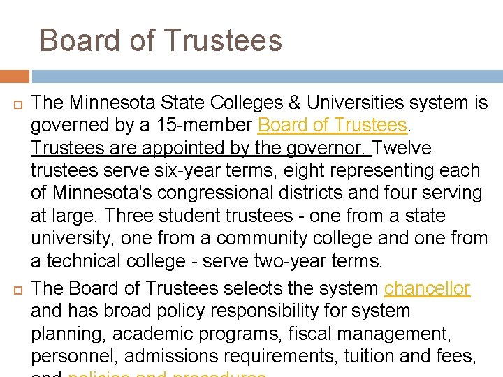 Board of Trustees The Minnesota State Colleges & Universities system is governed by a