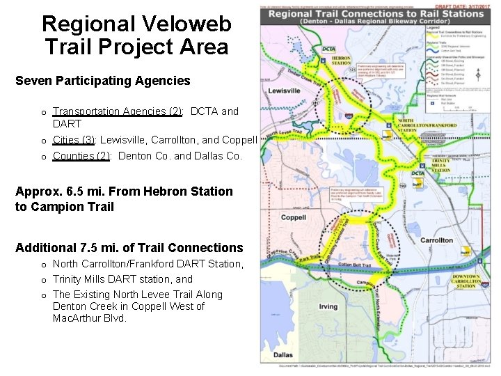 Regional Veloweb Trail Project Area Seven Participating Agencies o Transportation Agencies (2): DCTA and