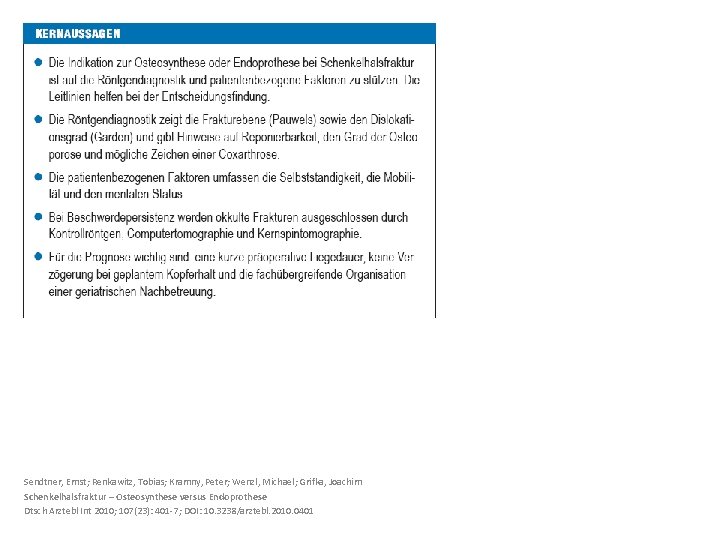 Sendtner, Ernst; Renkawitz, Tobias; Kramny, Peter; Wenzl, Michael; Grifka, Joachim Schenkelhalsfraktur – Osteosynthese versus