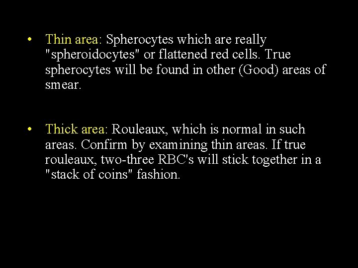 MORPHOLOGIC CHANGES DUE TO AREA OF • Thin area: Spherocytes which are really SMEAR
