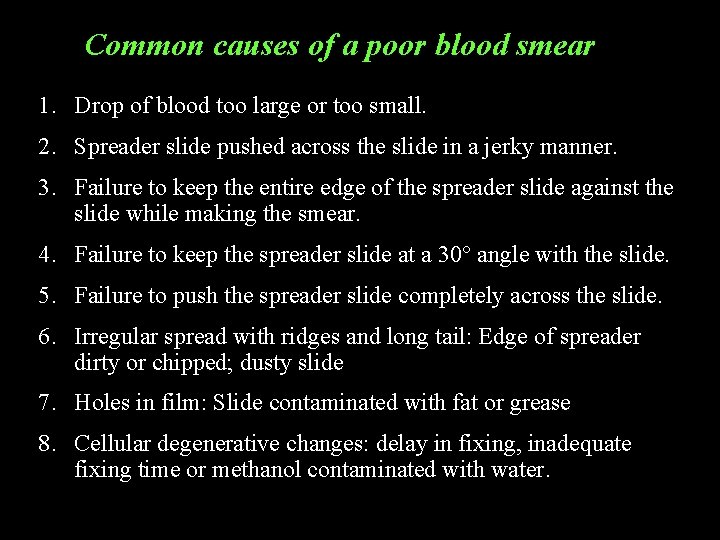 Common causes of a poor blood smear 1. Drop of blood too large or