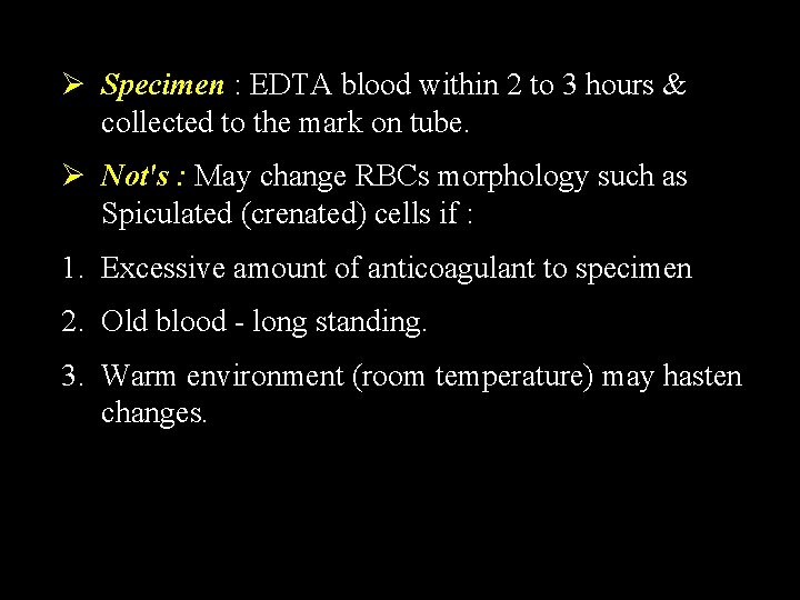 WEDGE BLOOD SMEAR Ø Specimen : EDTA blood within 2 to 3 hours &