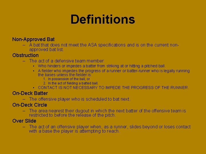 Definitions Non-Approved Bat – A bat that does not meet the ASA specifications and