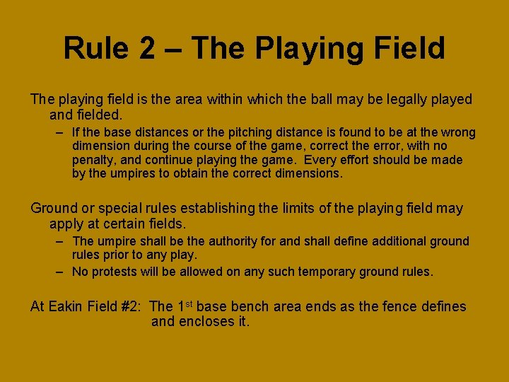 Rule 2 – The Playing Field The playing field is the area within which