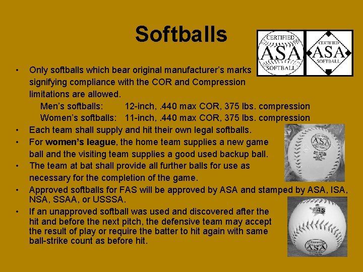 Softballs • • • Only softballs which bear original manufacturer’s marks signifying compliance with