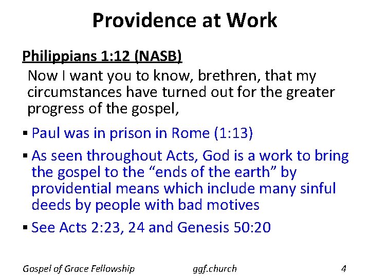 Providence at Work Philippians 1: 12 (NASB) Now I want you to know, brethren,