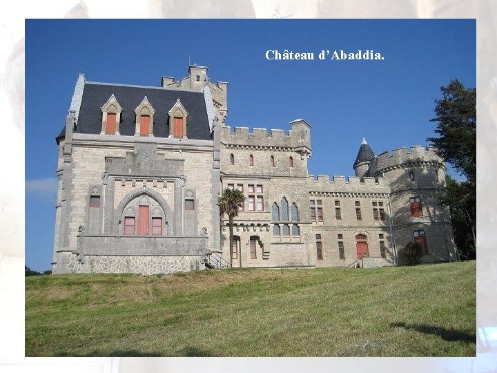 Château d’Abaddia. 