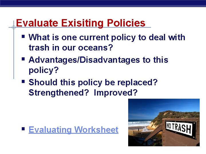 Evaluate Exisiting Policies § What is one current policy to deal with § §