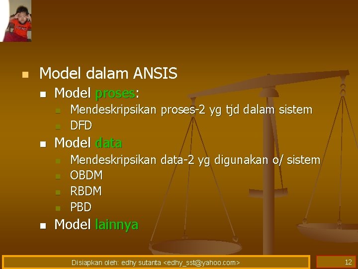 n Model dalam ANSIS n Model proses: n n n Model data n n