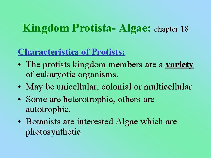 Kingdom Protista- Algae: chapter 18 Characteristics of Protists: • The protists kingdom members are