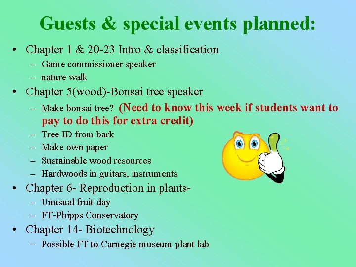Guests & special events planned: • Chapter 1 & 20 -23 Intro & classification
