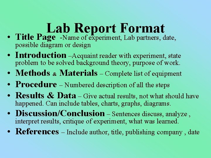 Lab Report Format • Title Page -Name of experiment, Lab partners, date, possible diagram
