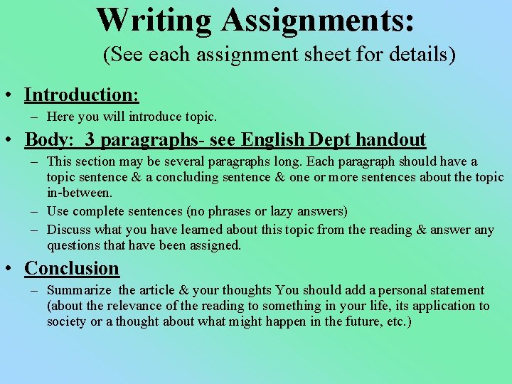 Writing Assignments: (See each assignment sheet for details) • Introduction: – Here you will