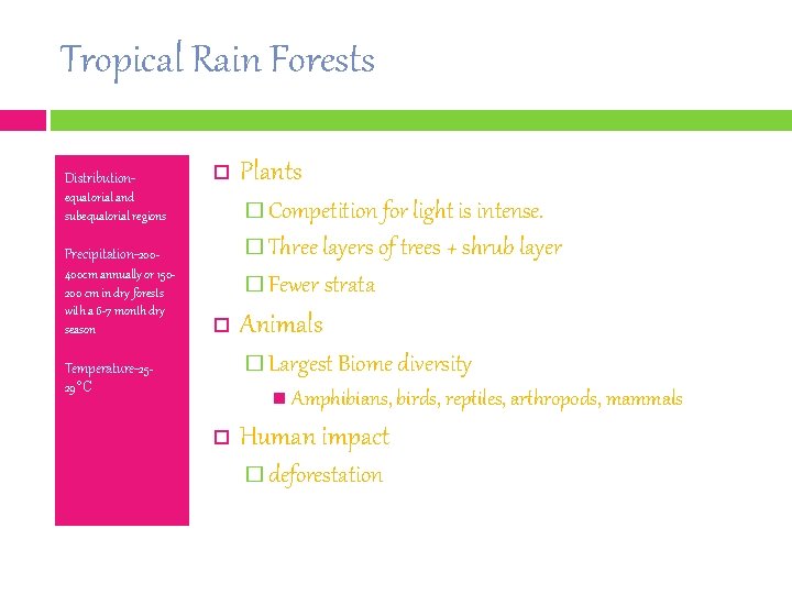 Tropical Rain Forests Distribution- Plants equatorial and subequatorial regions � Competition for light is