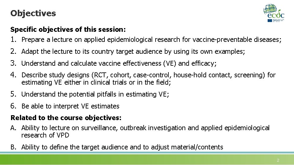 Objectives Specific objectives of this session: 1. Prepare a lecture on applied epidemiological research