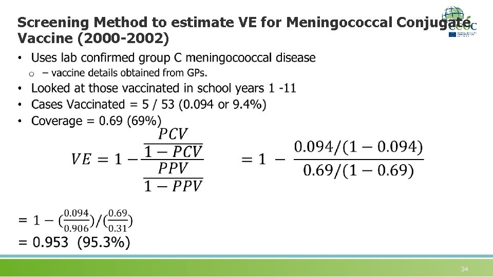 Screening Method to estimate VE for Meningococcal Conjugate Vaccine (2000 -2002) 34 