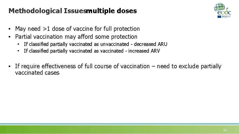 Methodological Issuesmultiple doses • May need >1 dose of vaccine for full protection •