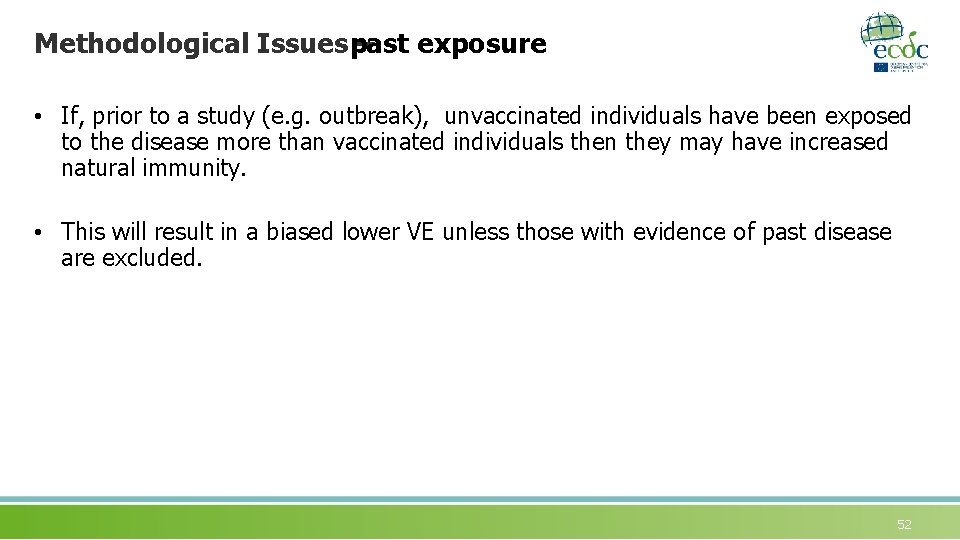 Methodological Issues past – exposure • If, prior to a study (e. g. outbreak),