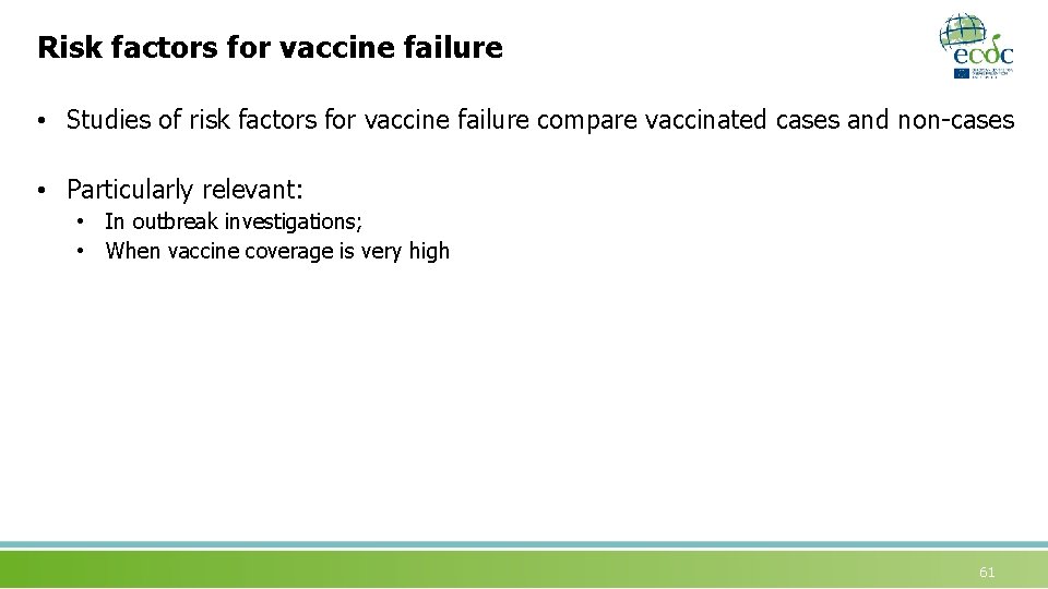 Risk factors for vaccine failure • Studies of risk factors for vaccine failure compare